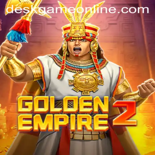 GoldenEmpire2: Dive into the Exciting World of Deskgame Online