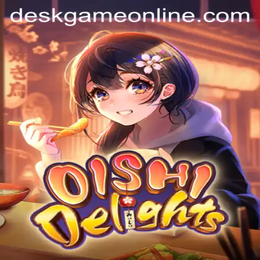 Discover the Exciting World of OishiDelights: Your Ultimate Deskgame Online Adventure